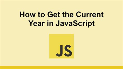 JavaScript Get Current Year 2, 4 Digit .